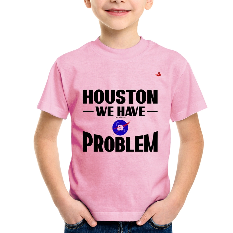 Camiseta Infantil Houston, we have a problem - Rosa Bebê