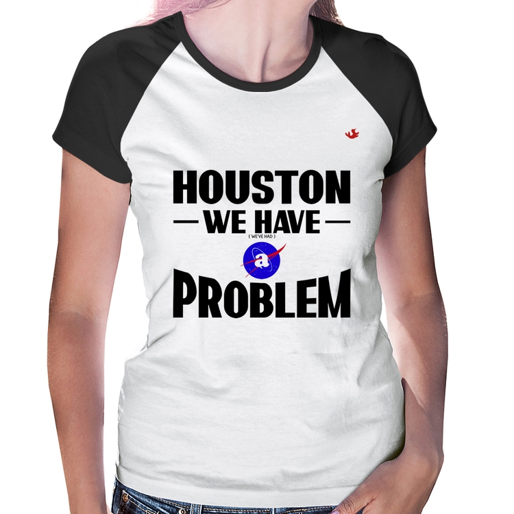Baby Look Raglan Houston, we have a problem
