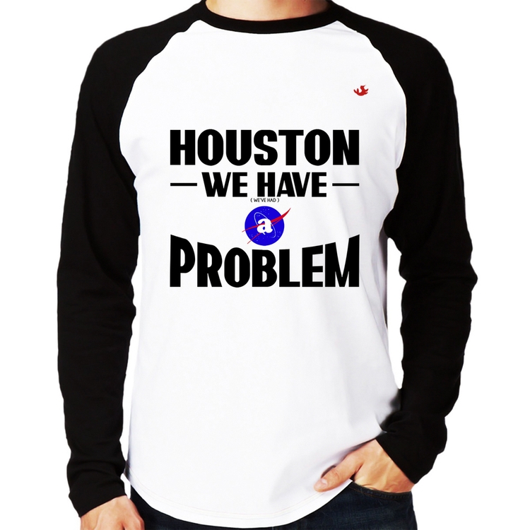 Camiseta Raglan Houston, we have a problem Manga Longa