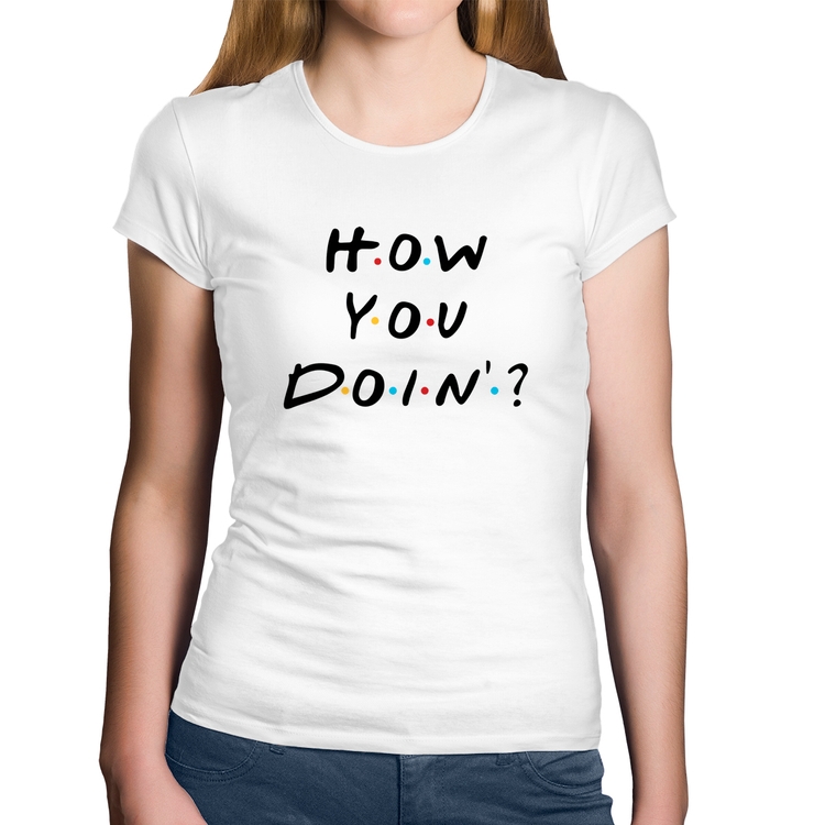 Baby Look Algodão How You Doin? - Branca