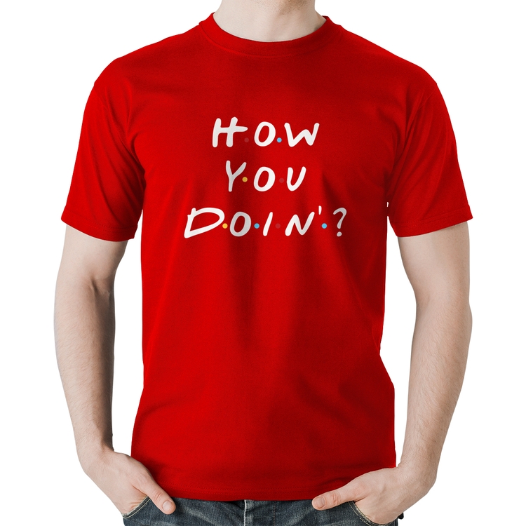 Camiseta Algodão How You Doin? - Vermelha