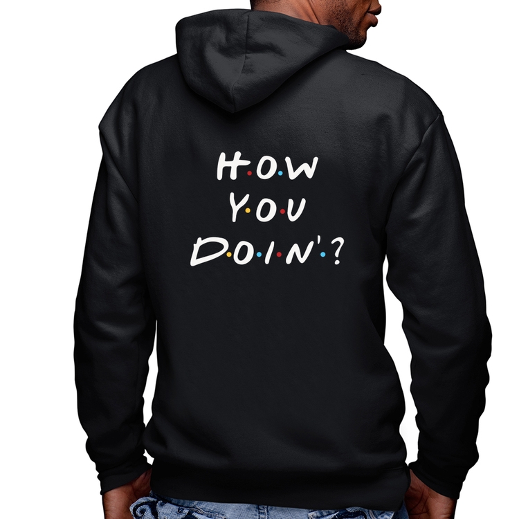 Blusa Moletom How You Doin? Masculina com Capuz e Zíper
