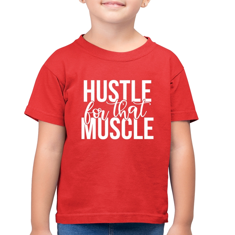 Camiseta Algodão Infantil Hustle For That Muscle - Vermelha