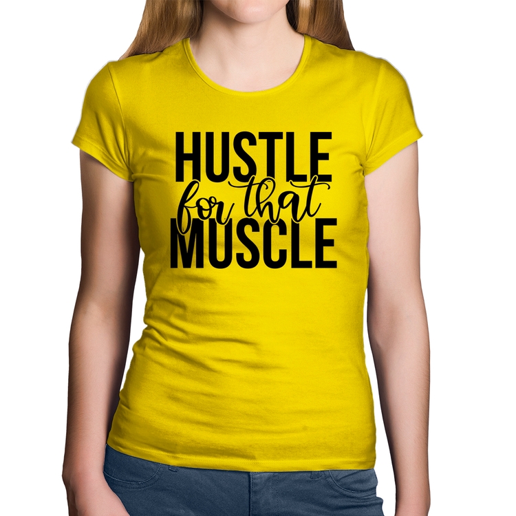Baby Look Algodão Hustle For That Muscle - Amarela