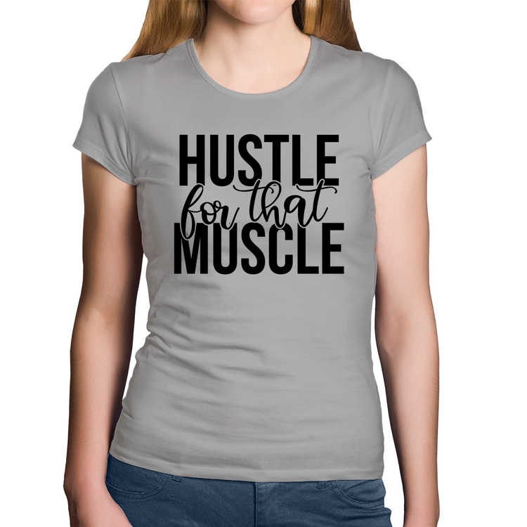 Baby Look Algodão Hustle For That Muscle - Cinza