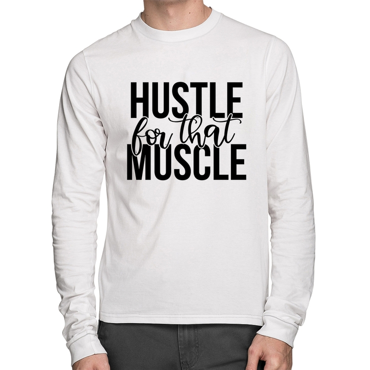 Camiseta Algodão Hustle For That Muscle Manga Longa - Branca