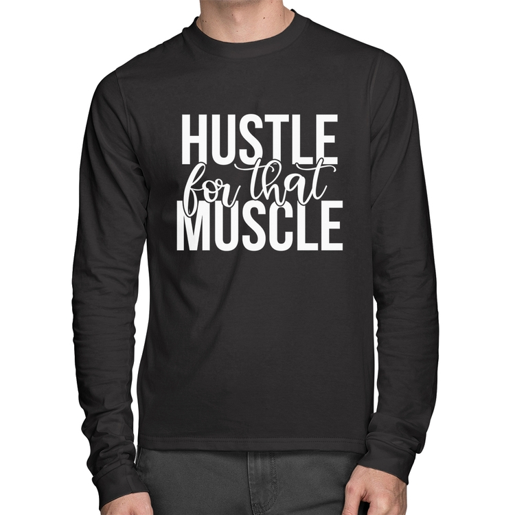Camiseta Algodão Hustle For That Muscle Manga Longa