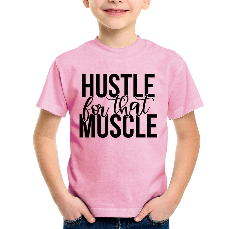 Camiseta Infantil Hustle For That Muscle - Rosa Bebê
