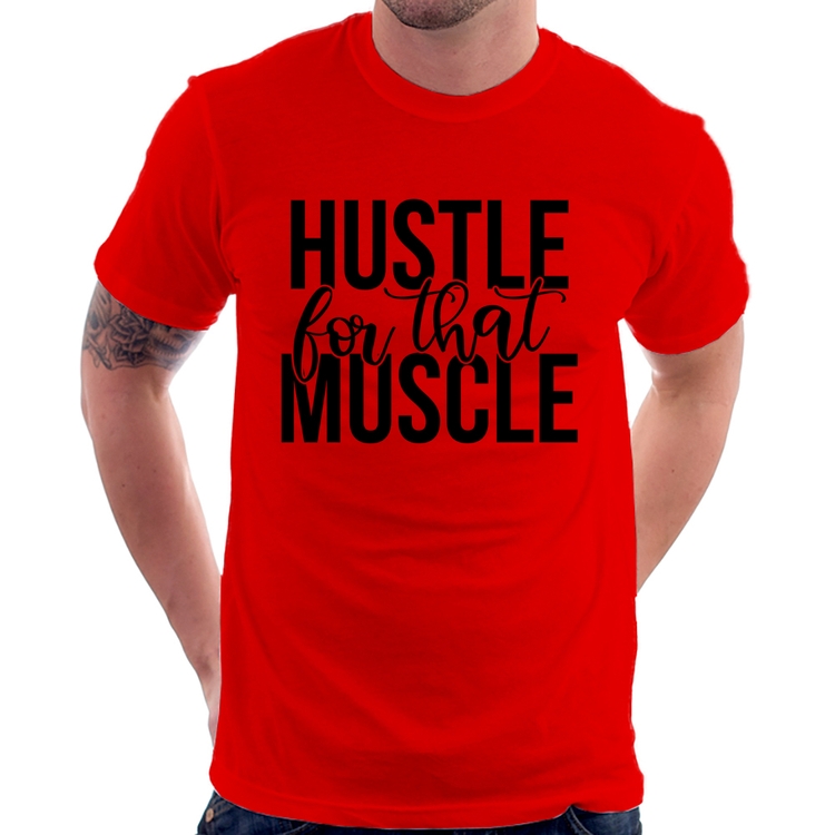 Camiseta Hustle For That Muscle - Vermelha