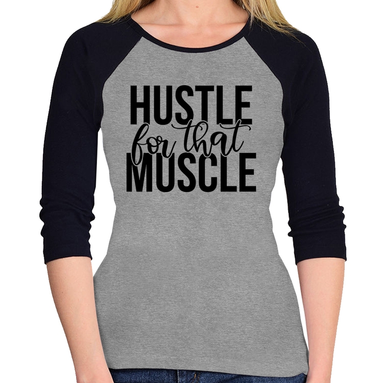 Baby Look Raglan Hustle For That Muscle Manga 3/4 - Cinza/Preto