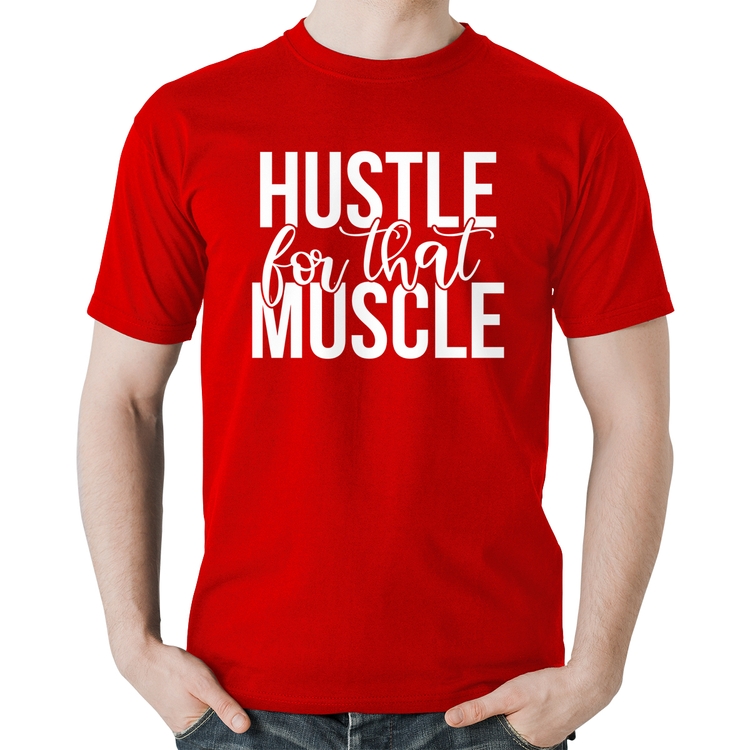 Camiseta Algodão Hustle For That Muscle - Vermelha