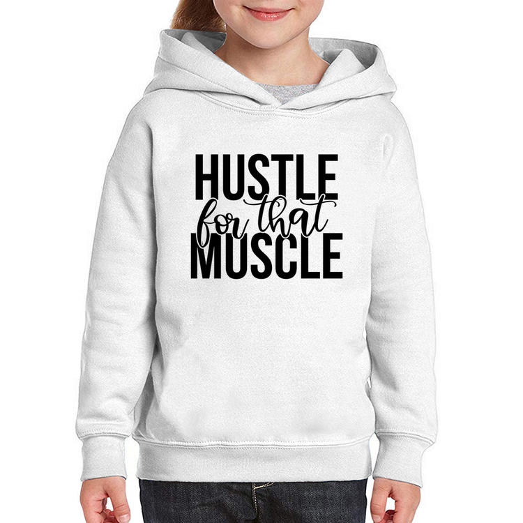 Moletom Infantil Hustle For That Muscle