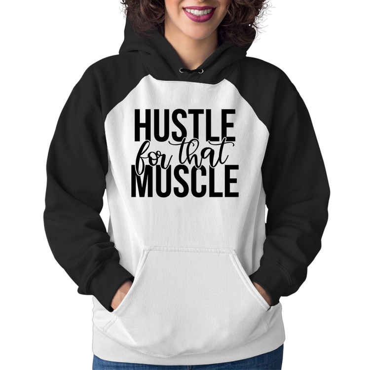 Moletom Feminino Hustle For That Muscle