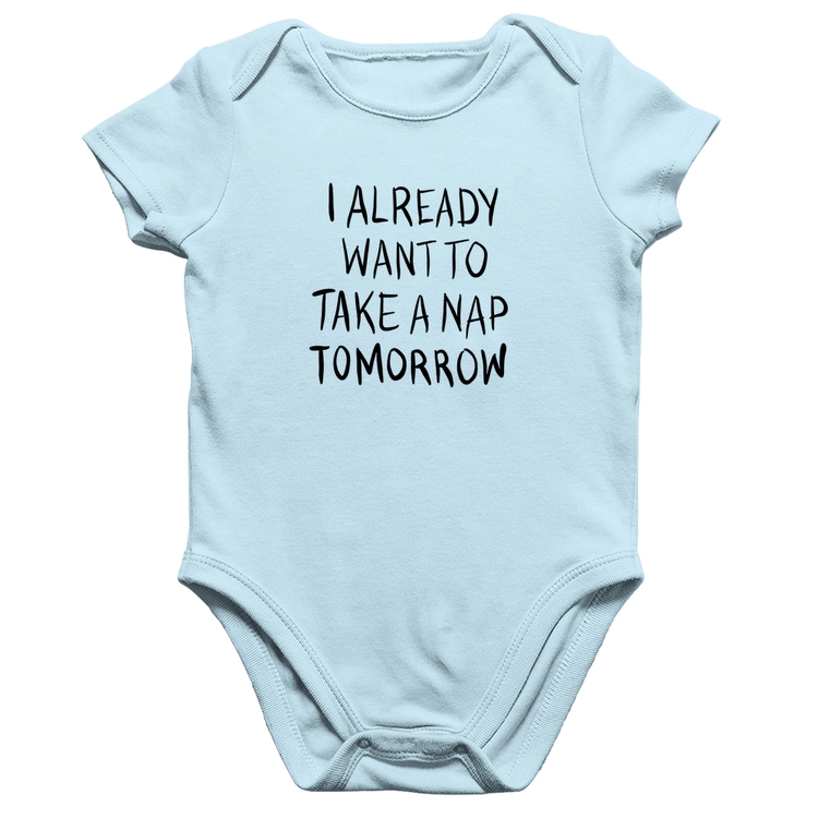 Body Bebê Algodão I already want to take a nap tomorrow - Azul Bebê