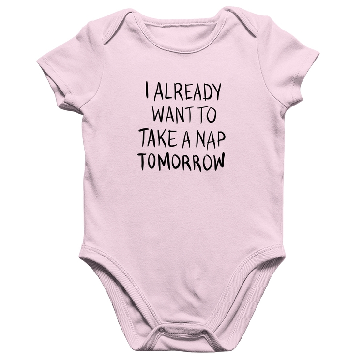 Body Bebê Algodão I already want to take a nap tomorrow - Rosa Bebê