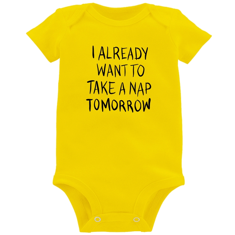 Body Bebê I already want to take a nap tomorrow - Amarelo