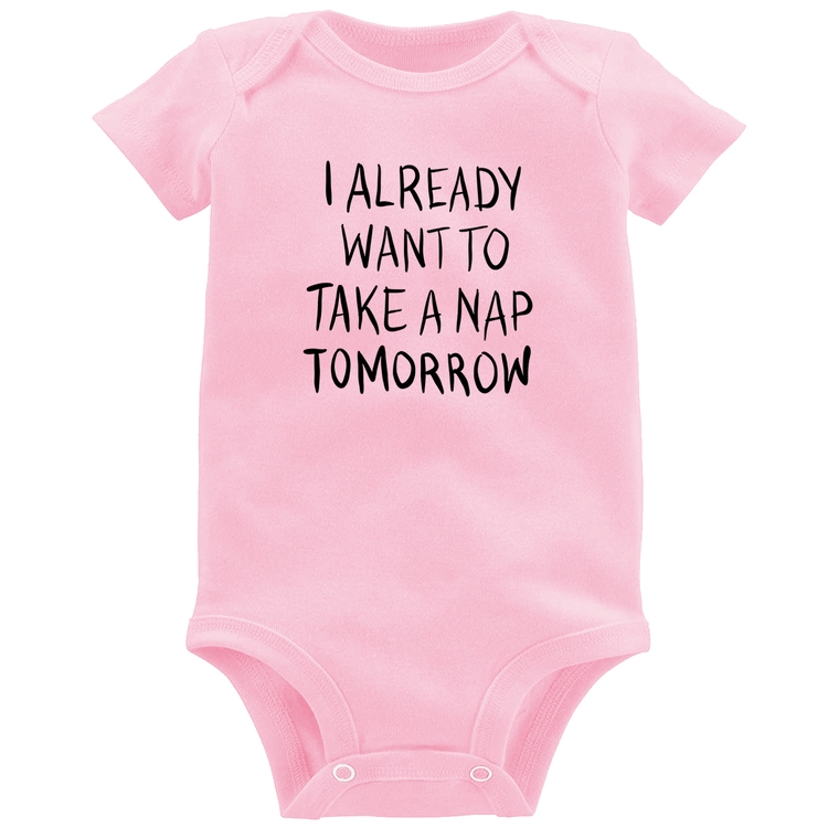 Body Bebê I already want to take a nap tomorrow - Rosa Bebê