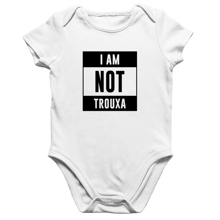 Body Bebê Algodão I am not trouxa - Branco