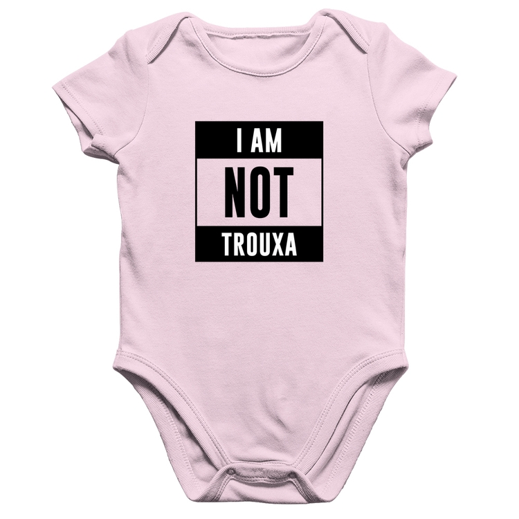 Body Bebê Algodão I am not trouxa - Rosa Bebê