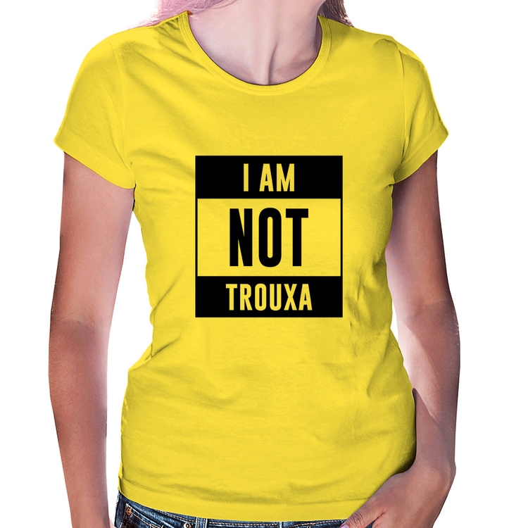 Baby Look I am not trouxa - Amarela