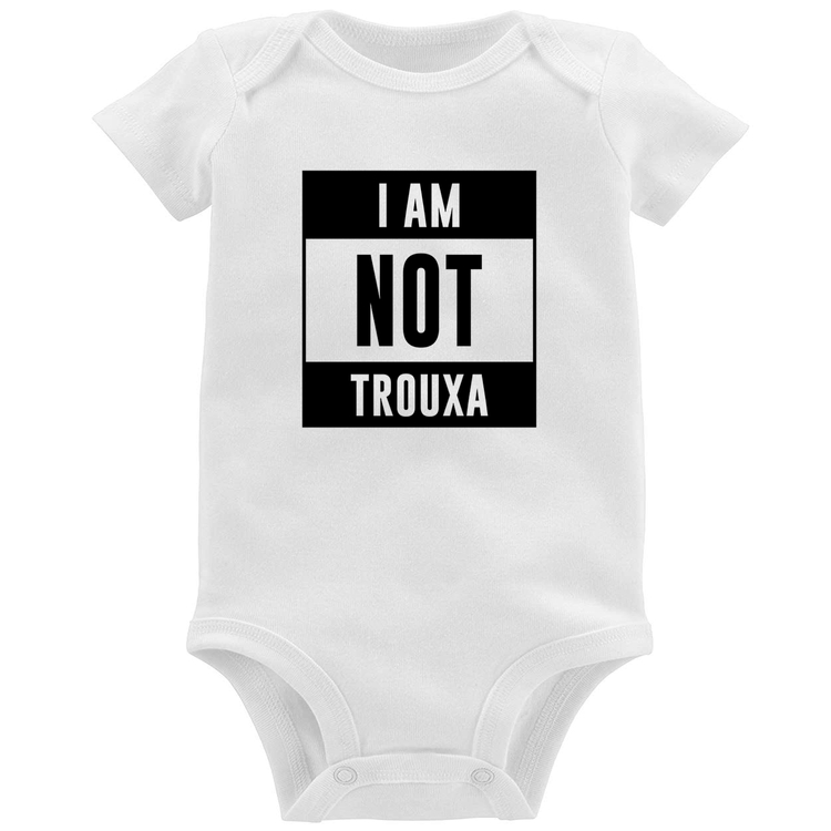 Body Bebê I am not trouxa