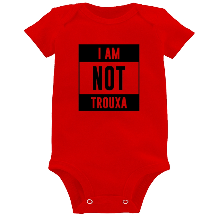 Body Bebê I am not trouxa - Vermelho