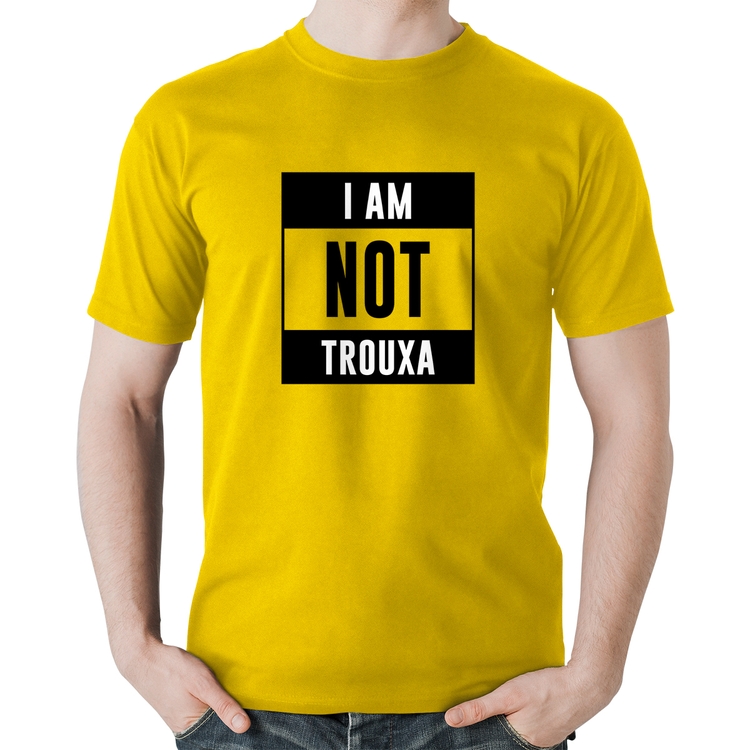 Camiseta Algodão I am not trouxa - Amarela