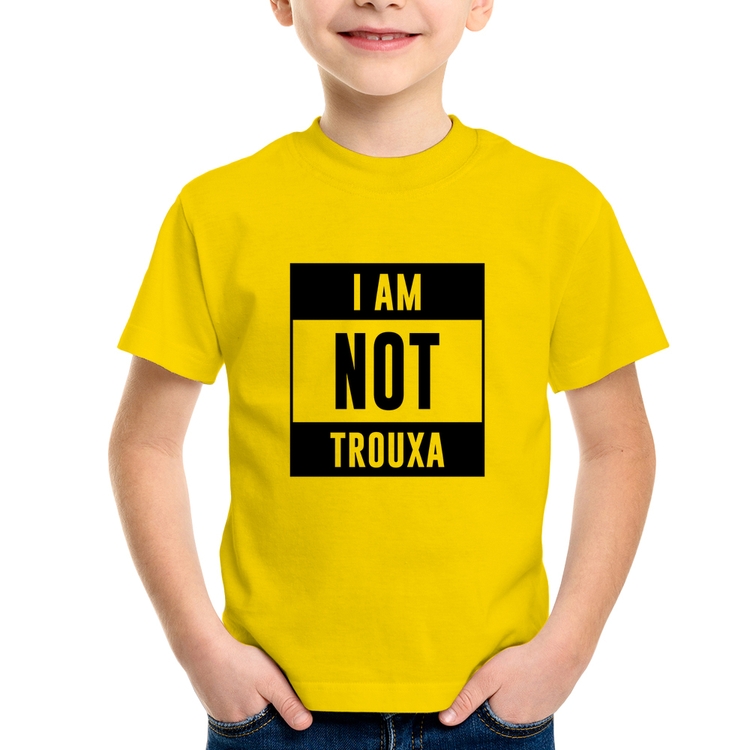 Camiseta Infantil I am not trouxa - Amarela