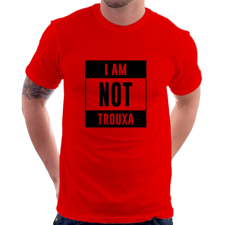 Camiseta I am not trouxa - Vermelha