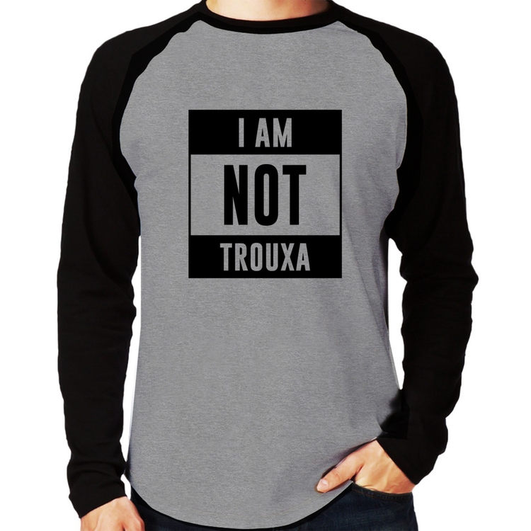 Camiseta Raglan I am not trouxa Manga Longa - Cinza/Preto