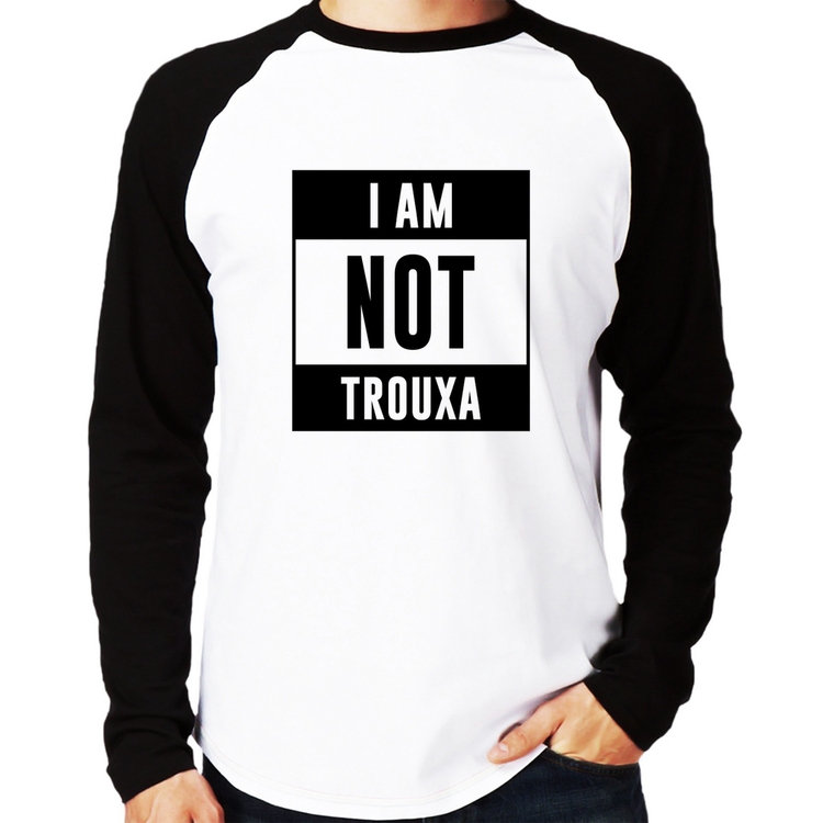 Camiseta Raglan I am not trouxa Manga Longa