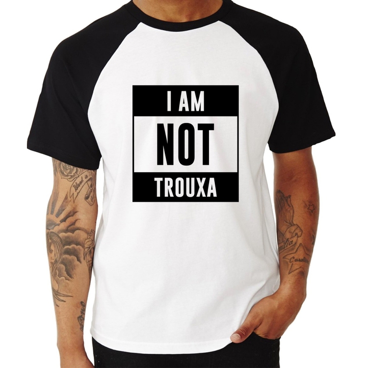 Camiseta Raglan I am not trouxa