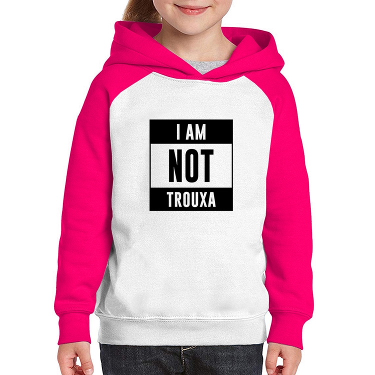 Moletom Infantil I am not trouxa - Branco/Rosa