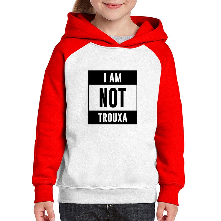 Moletom Infantil I am not trouxa - Branco/Vermelho