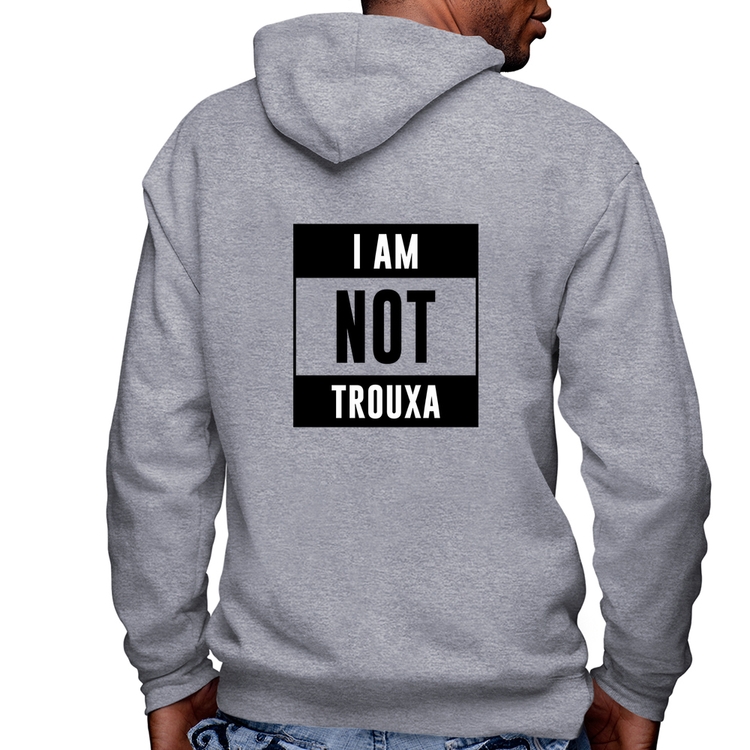 Blusa Moletom I am not trouxa Masculina com Capuz e Zíper - Mescla