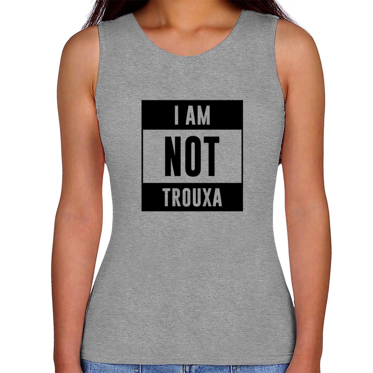 Regata Feminina I am not trouxa - Cinza