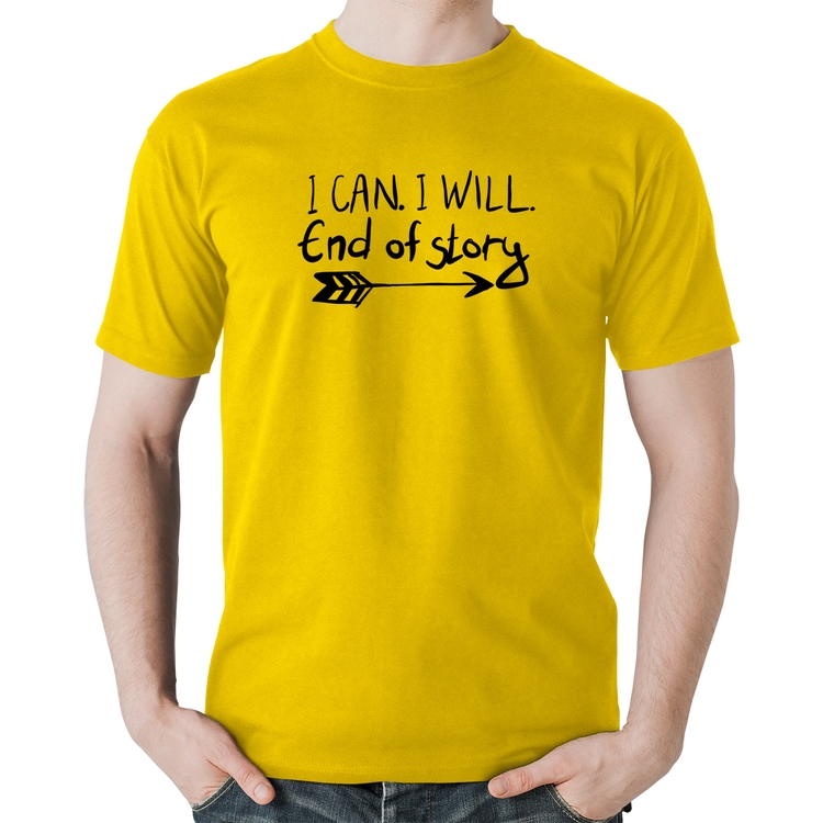 Camiseta Algodão I Can. I Will. End Of Story - Amarela
