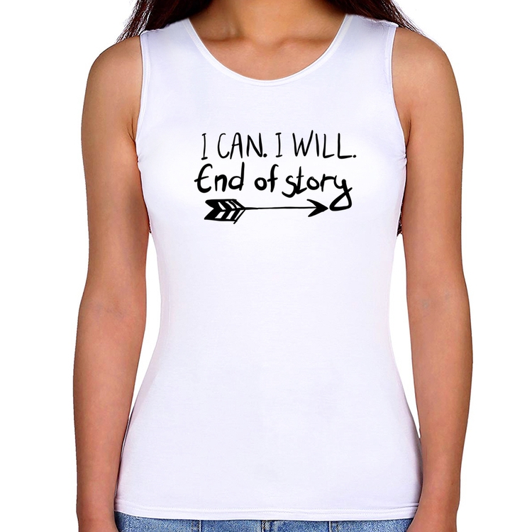 Regata Feminina I Can. I Will. End Of Story