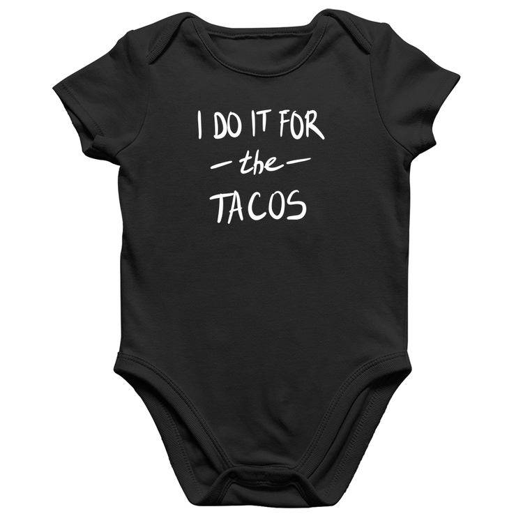 Body Bebê Algodão I do it for the tacos