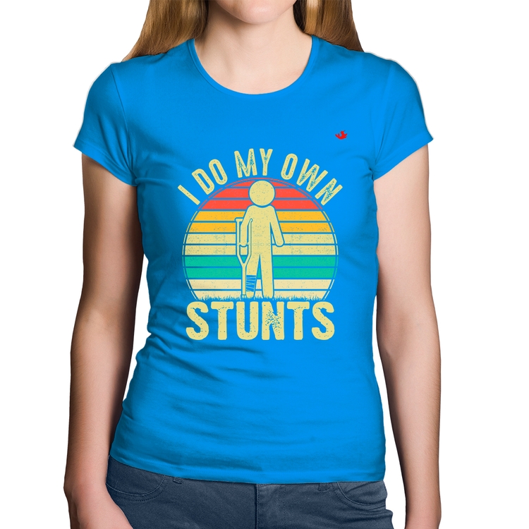 Baby Look Algodão I do my own stunts - Azul