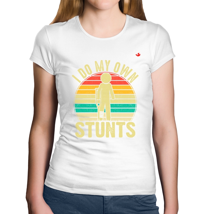 Baby Look Algodão I do my own stunts - Branca