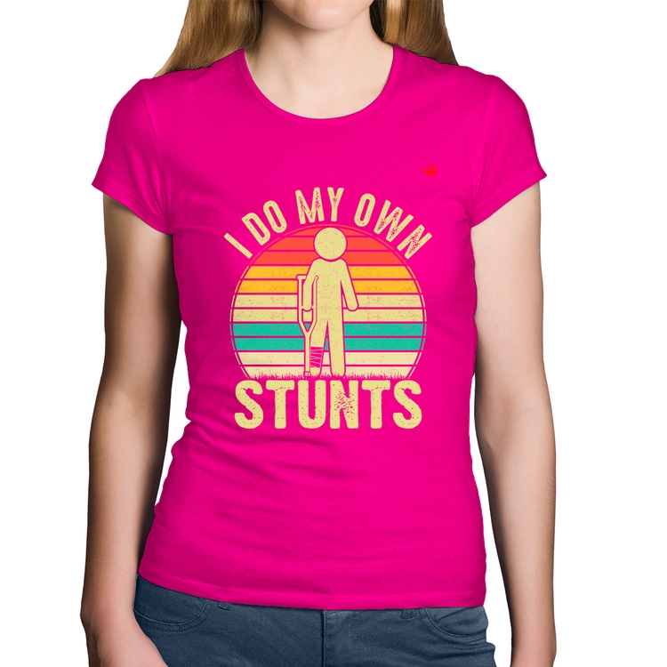 Baby Look Algodão I do my own stunts - Rosa