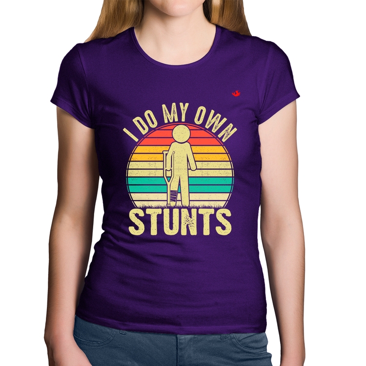 Baby Look Algodão I do my own stunts - Roxa