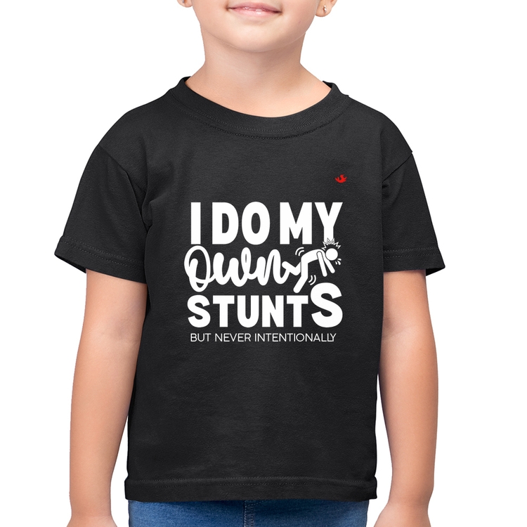 Camiseta Algodão Infantil I do my own stunts but never intentionally
