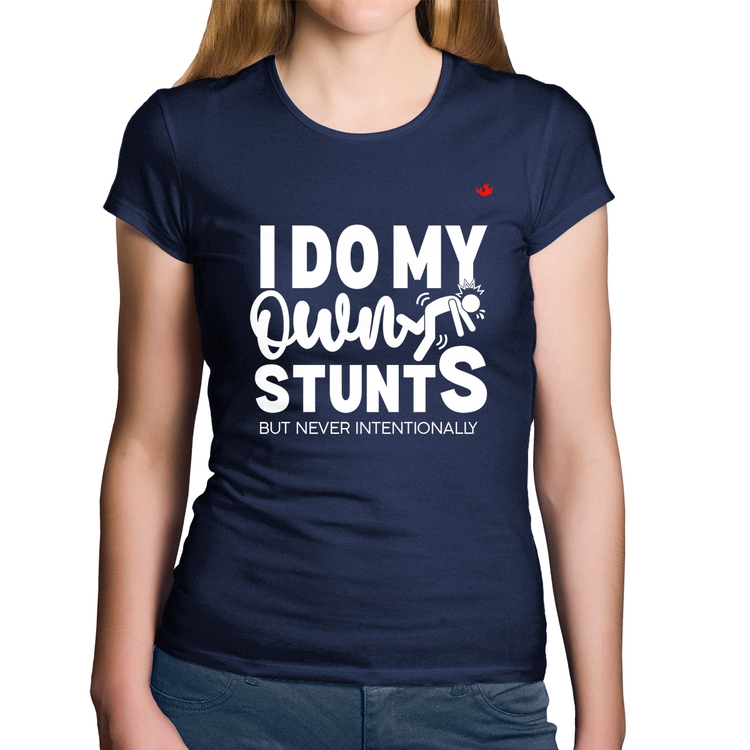 Baby Look Algodão I do my own stunts but never intentionally - Marinho