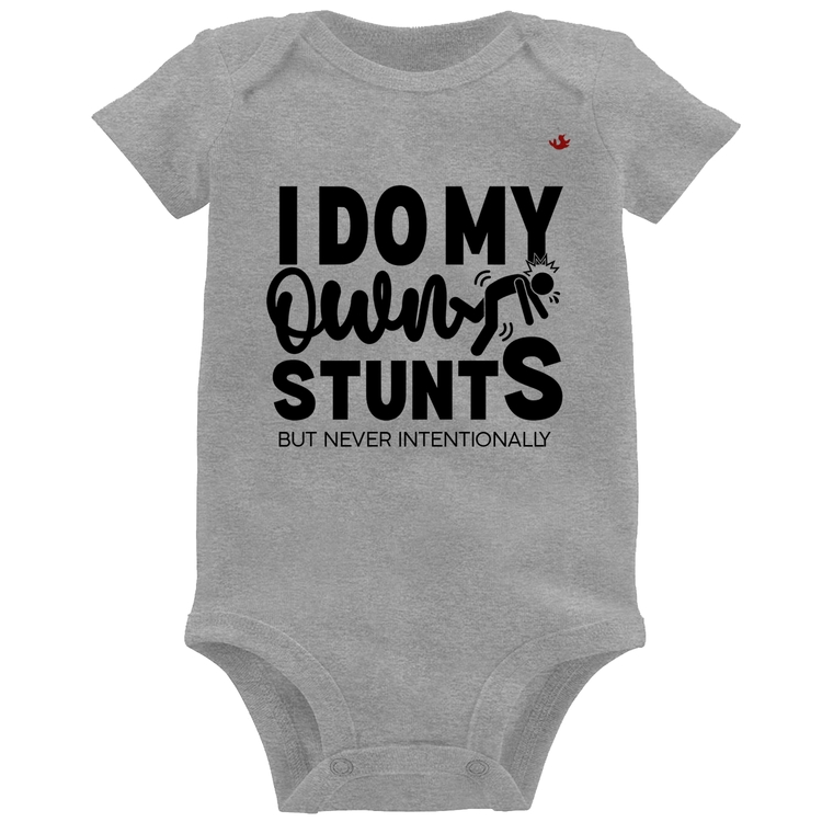 Body Bebê I do my own stunts but never intentionally - Cinza