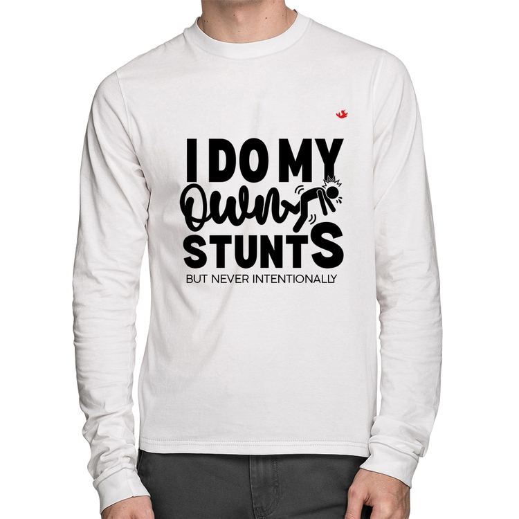 Camiseta Algodão I do my own stunts but never intentionally Manga Longa - Branca