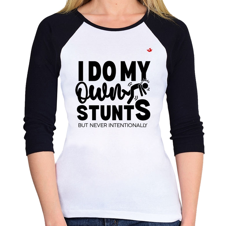 Baby Look Raglan I do my own stunts but never intentionally Manga 3/4
