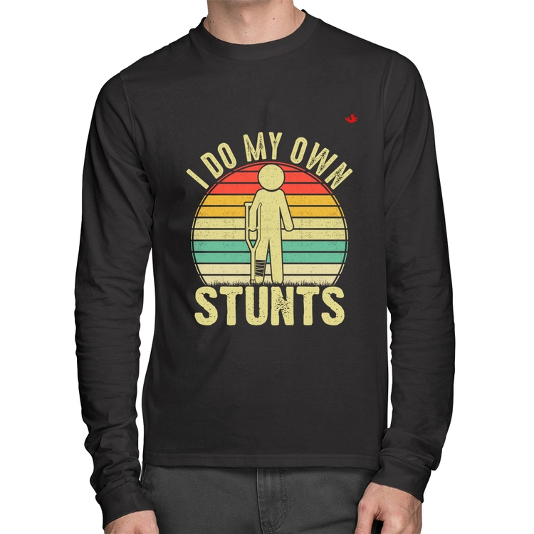 Camiseta Algodão I do my own stunts Manga Longa