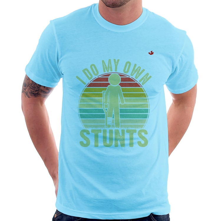 Camiseta I do my own stunts - Azul Bebê